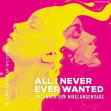 Theaterträume - All I never ever wanted Nürnberg