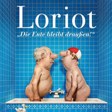 Loriot - Die Ente bleibt draußen! 06.02.2027 Meistersingerhalle Nürnberg