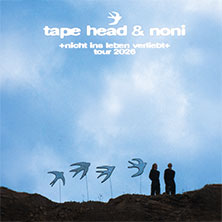 Tape Head & NONI - nicht ins leben verliebt tour 2026 29.04.2026 Z-Bau
