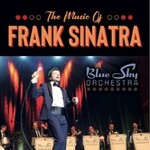 The Music of Frank Sinatra - The Blue Sky Orchestra