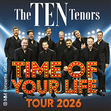 The Ten Tenors - Time of your Life Tour 2026 31.05.2026 Markgrafensaal