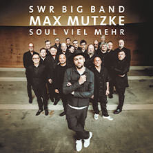 SWR Big Band & Max Mutzke - Soul viel mehr Nürnberg