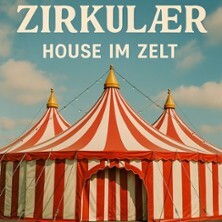 Zirkulaer - House im Zelt Nürnberg