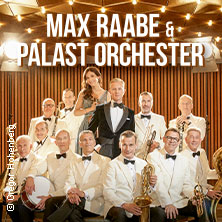 Max Raabe & Palast Orchester - Neues Programm 2027 25.05.2027 Meistersingerhalle Nürnberg