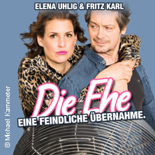 Elena Uhlig & Fritz Karl - Die Ehe - eine feindliche Übernahme 01.05.2027 Heinrich-Lades-Halle