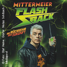 Michael Mittermeier: FLASHBACK - Die Rückkehr der Zukunft 13.11.2025 STADTHALLE FÜRTH