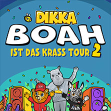DIKKA - Boah ist das krass Tour 2 16.10.2026 Kia Metropol Arena