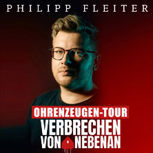 Philipp Fleiter - Verbrechen von nebenan – Ohrenzeugentour 28.11.2025 Meistersingerhalle Nürnberg