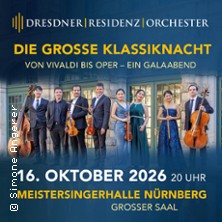 Die große Klassiknacht - Von Vivaldi bis Oper - Ein Galaabend 16.10.2026 Meistersingerhalle Nürnberg, Großer Saal
