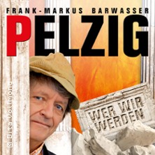 Frank-Markus Barwasser als Erwin Pelzig - Wer wir werden 05.12.2025 Markgrafensaal