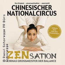 Chinesischer Nationalcircus - ZENsation - Chinas Grossmeister der Balance 02.03.2027 Meistersingerhalle Nürnberg