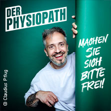 DER PHYSIOPATH - Machen Sie sich bitte frei! 29.11.2026 Löwensaal