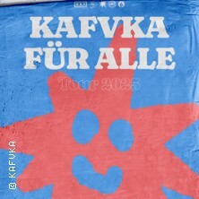 Kafvka - Kafvka Für Alle - Tour 2025 Erlangen