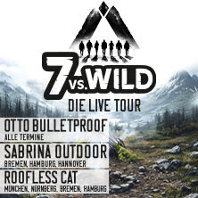 7vs.Wild - Die Live Tour - bildgewaltig, authentisch, interaktiv Nürnberg