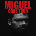 Miguel - Caos Tour
