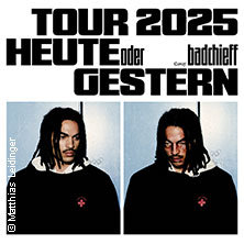 BADCHIEFF - HEUTE ODER GESTERN TOUR 2025 09.12.2025 Z-BAU