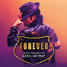 Forever - The Best Show About The King Of Pop 26.11.2025 Meistersingerhalle Nürnberg