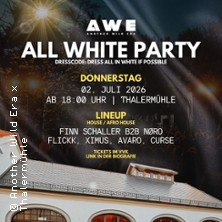 All WHITE Party x Another Wild Era Era 02.07.2026 Thalermühle