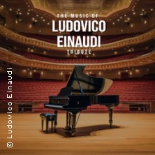 The Music of Ludovico Einaudi - Tribute-Klavierkonzert 20.11.2026 Meistersingerhalle Nürnberg