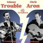 Johnny Trouble & Chris Aron