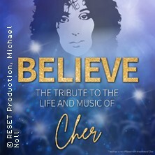 BELIEVE - The Tribute To The Life And Music Of Cher Nürnberg