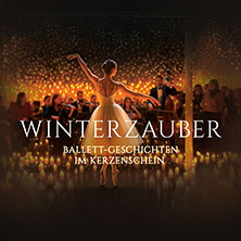 Winterzauber: Ballett-Geschichten im Kerzenschein - mit Kammerorchester 22.12.2025 Meistersingerhalle Nürnberg