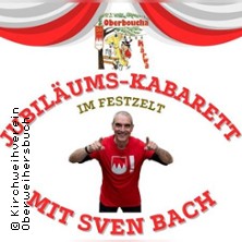Jubiläums-Kabaraett mit Sven Bach 02.07.2026 Festzelt Oberweihersbuch