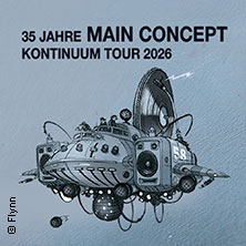 Main Concept - 35 Jahre Main Concept Kontinuum Tour 2026 13.03.2026 DESI