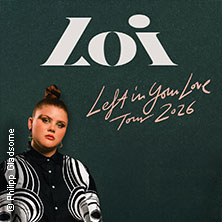 Loi - Left In Your Love Tour 2026 11.10.2026 Löwensaal