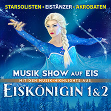 Eiskönigin 1 & 2 - Musik Show auf Eis 27.01.2027 Meistersingerhalle Nürnberg