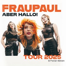 FRAUPAUL - Aber Hallo! Tour 2025 07.11.2025 Club Stereo