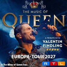 The Music Of Queen Live - Mit Valentin Findling - Europa-Tour 2027 06.02.2027 Meistersingerhalle Nürnberg