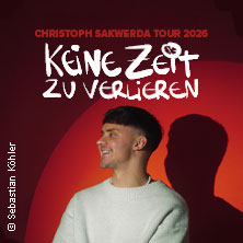 Christoph Sakwerda - Keine Zeit zu verlieren Tour 2026 16.05.2026 Z-Bau Galerie