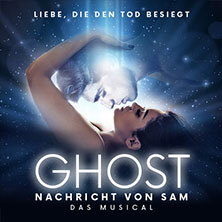 GHOST - NACHRICHT VON SAM - Das Musical Nürnberg
